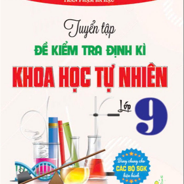 Sách - Tuyển Tập Đề Kiểm Tra Định Kỳ Khoa Học Tự Nhiên 9