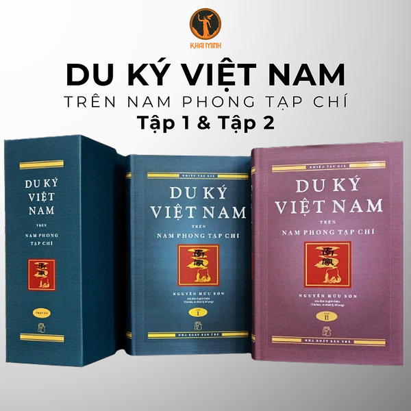 Du Ký Việt Nam Trên Nam Phong Tạp Chí Tập 1 Và Tập 2 - Nguyễn Hữu Sơn Biên Soạn