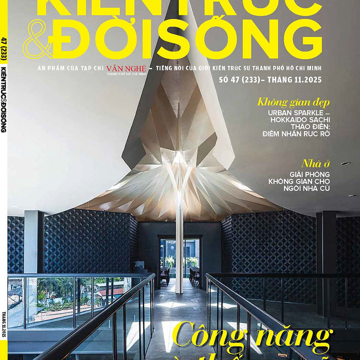 Tạp Chí Kiến Trúc Và Đời Sống Số 233 (Tháng 11-2025) _ Công Năng Và Thẩm Mỹ