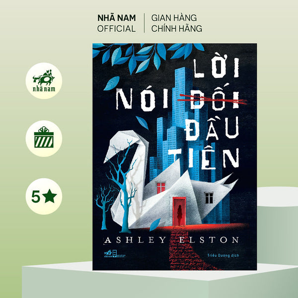 Sách - Lời Nói Dối Đầu Tiên (Ashley Elston) (Nhã Nam Official)