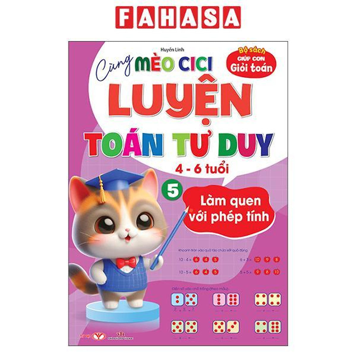 Sách - Bộ Sách Giúp Con Giỏi Toán - Cùng Mèo Cici Luyện Toán Tư Duy 4-6 Tuổi - Tập 5 - Làm Quen Với Phép Tính
