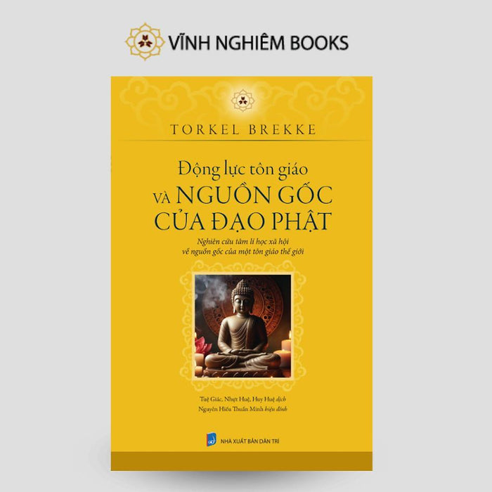 Sách - Động Lực Tôn Giáo Và Nguồn Gốc Của Đạo Phật - Torkel Brekke - Vĩnh Nghiêm Books