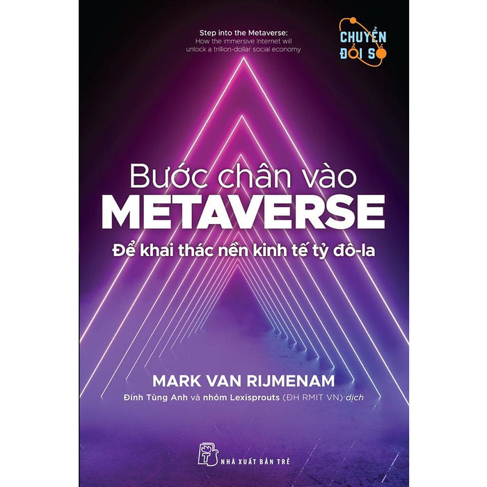 Sách - Bước Chân Vào Metaverse - Để Khai Thác Nền Kinh Tế Tỷ Đô-La (Nxb Trẻ)