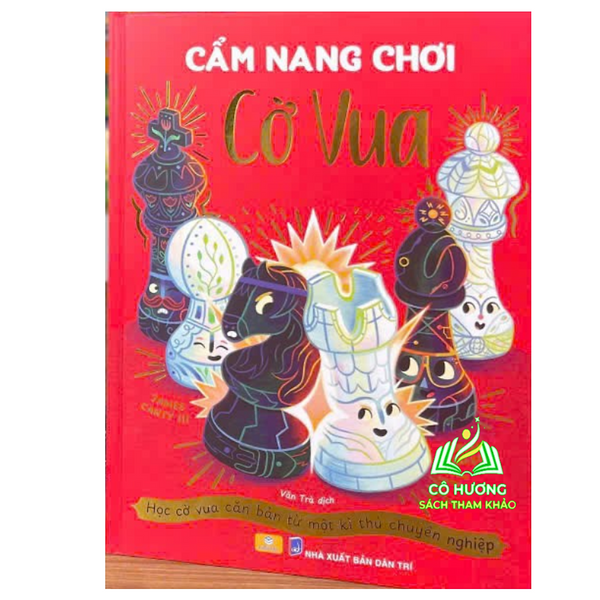 Sách - Cẩm Nang Cờ Vua - Học Cờ Vua Căn Bản Từ Một Kì Thủ Chuyên Nghiệp