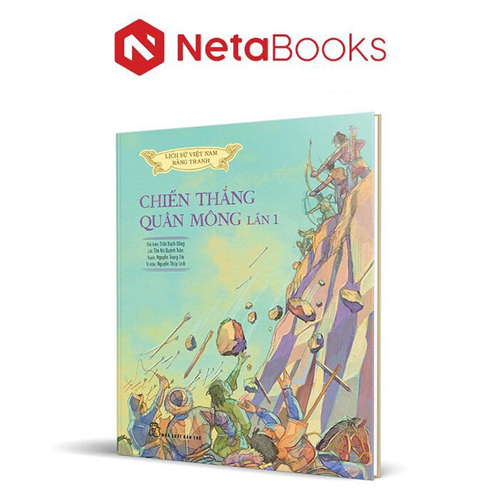 Lịch Sử Việt Nam Bằng Tranh Màu - Chiến Thắng Quân Mông Lần 1 (Bìa Cứng)