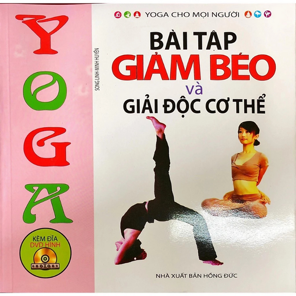 Sách - Yoga Cho Mọi Người - Bài Tập Giảm Béo Và Giải Độc Cơ Thể (Kèm Đĩa Dvd Hình) - Nhiều Tác Giả - Nxb Hồng Đức - Minh Lâm