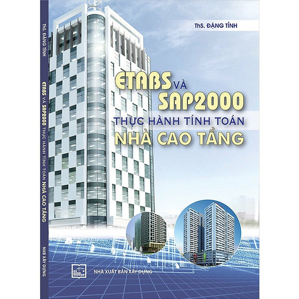 Etabs Và Sap2000 Thực Hành Tính Toán Nhà Cao Tầng (Xd-Mk)