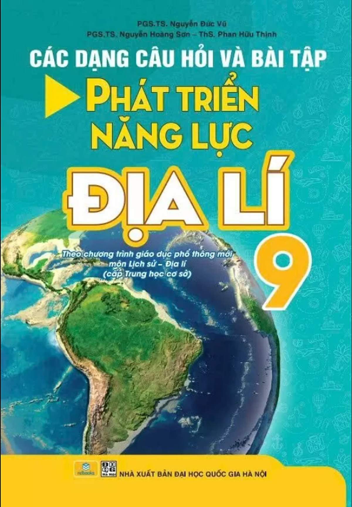 Sách - Các Dạng Câu Hỏi Và Bài Tập Phát Triển Năng Lực Địa Lí 9
