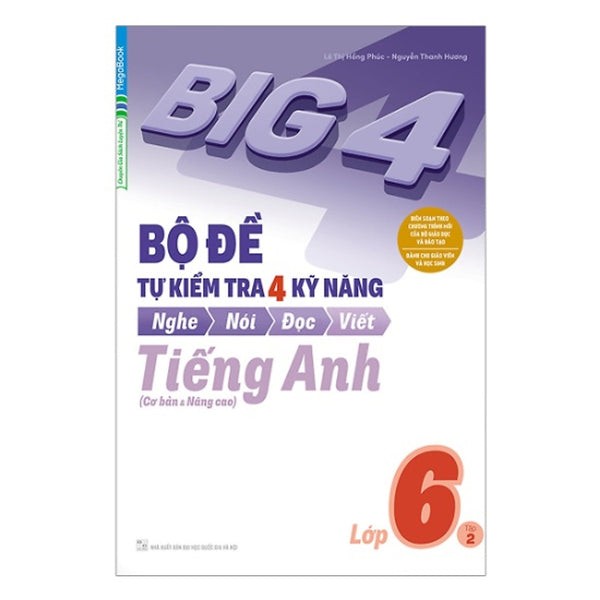 Sách - Big 4 Bộ Đề Tự Kiểm Tra 4 Kỹ Năng Nghe - Nói - Đọc - Viết (Cơ Bản Và Nâng Cao) Tiếng Anh Lớp 6 Tập 2