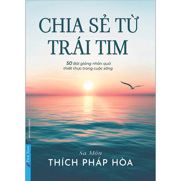 Sách - Chia Sẻ Từ Trái Tim - 50 Bài Giảng Thiết Thực Về Nhân Quả Trong Cuộc Sống - Sa Môn Thích Pháp Hòa (Mk)