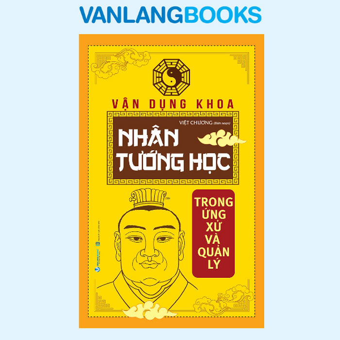 Vận Dụng Khoa Nhân Tướng Học Trong Ứng Xử & Quản Lý - Vanlangbooks