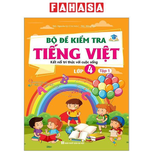 Bộ Đề Kiểm Tra Tiếng Việt Lớp 4 - Tập 1 (Kết Nối)