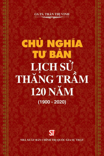 Chủ Nghĩa Tư Bản: Lịch Sử Thăng Trầm 120 Năm (1900-2020)