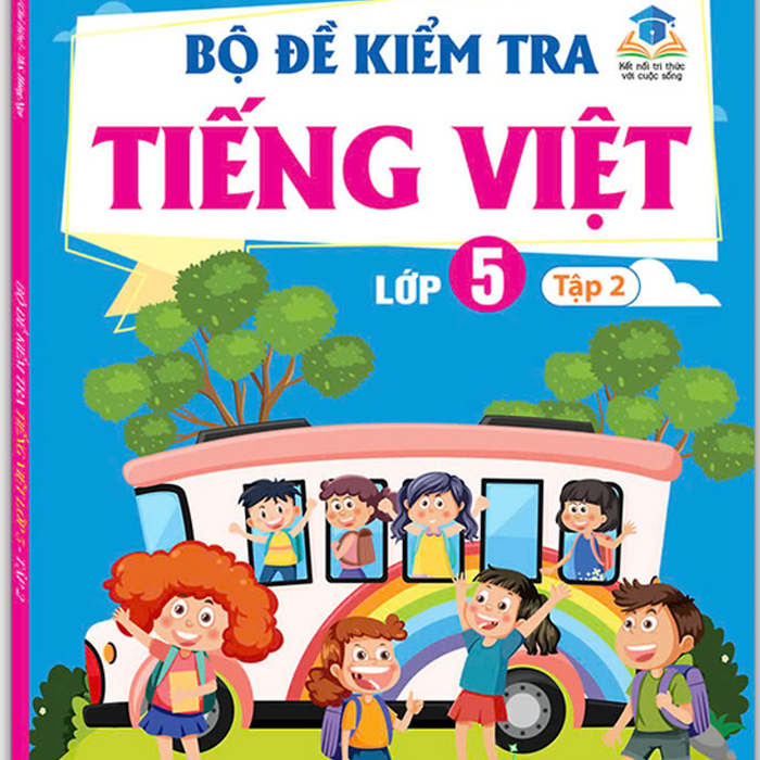 Sách - Bộ Đề Kiểm Tra Tiếng Việt Lớp 5 Tâp 1 (Kết Nối Tri Thức Với Cuộc Sống)