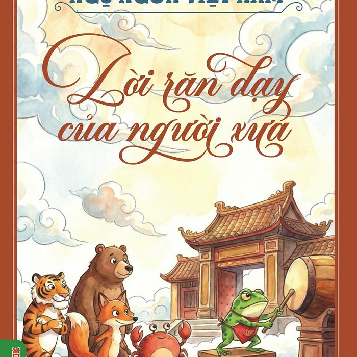 Ngụ Ngôn Việt Nam - Lời Răn Dạy Của Người Xưa