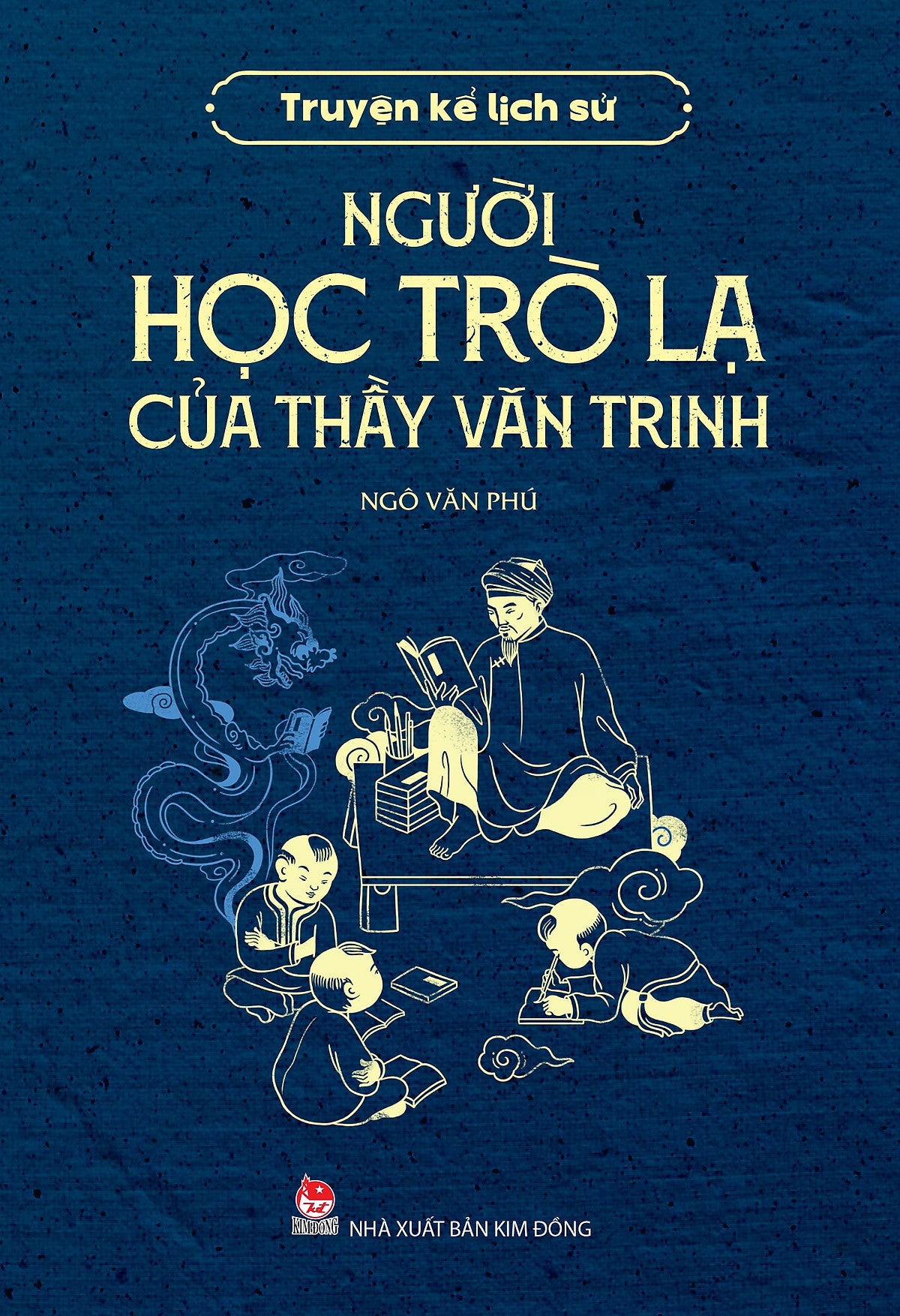 Sách Truyện Kể Lịch Sử - Người Học Trò Lạ Của Thầy Văn Trinh