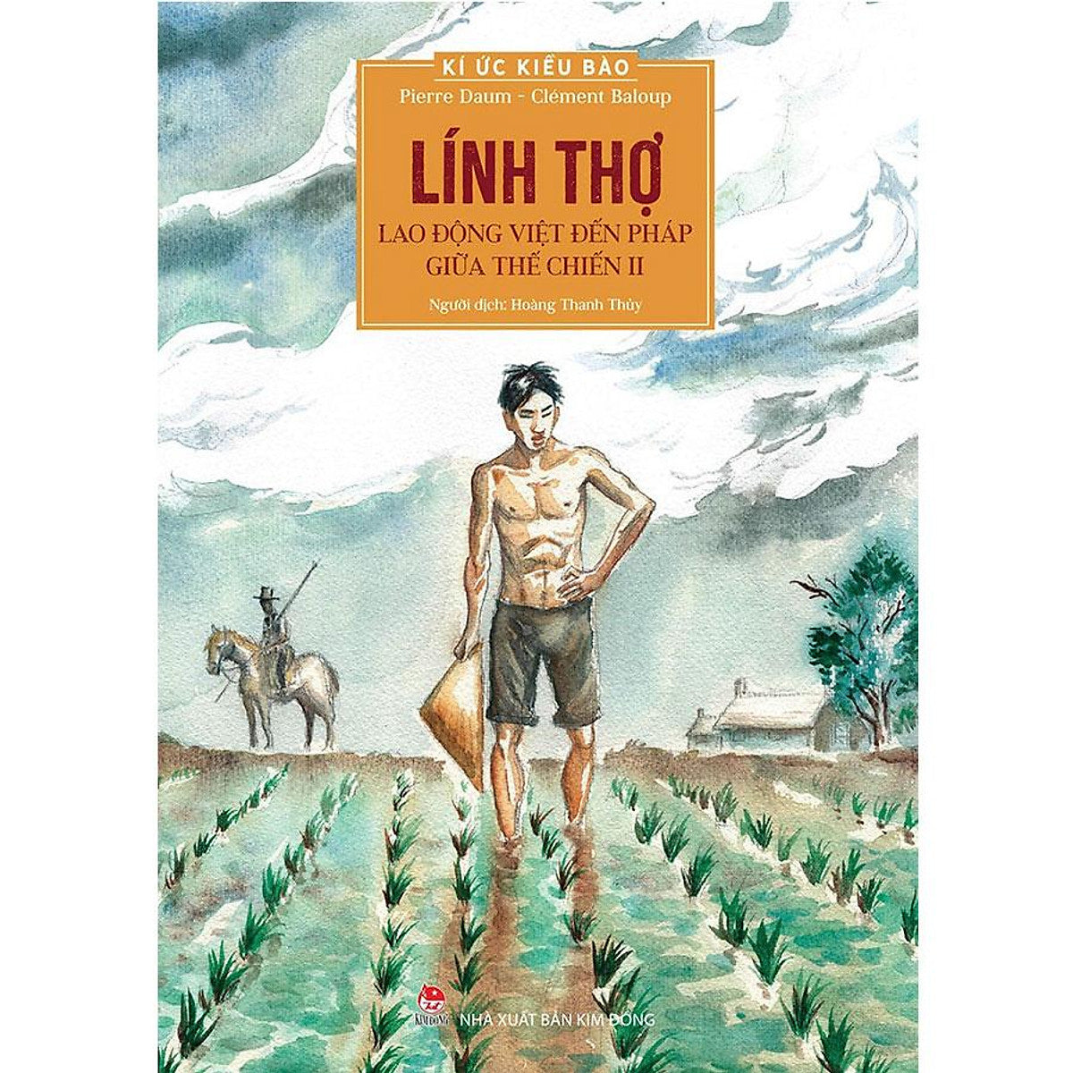 Kí Ức Kiều Bào - Lính Thợ - Lao Động Việt Đến Pháp Giữa Thế Chiến Ii