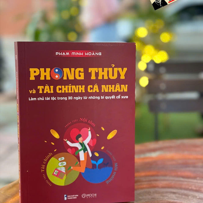 Phong Thuỷ Và Tài Chính Cá Nhân – Phạm Minh Hoàng – Mochibooks – Nxb Thanh Niên