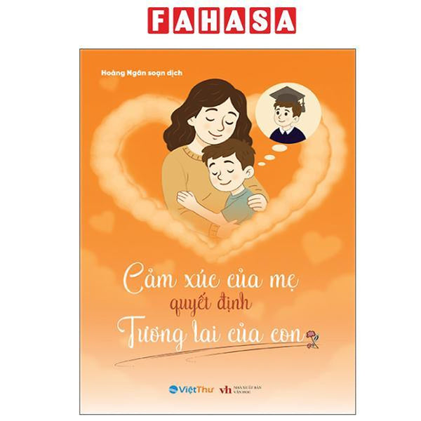 Sách - Cảm Xúc Của Mẹ Quyết Định Tương Lai Của Con