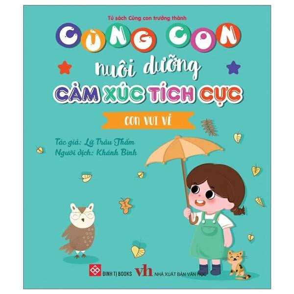 Sách Cùng Con Nuôi Dưỡng Cảm Xúc Tích Cực - Con Vui Vẻ