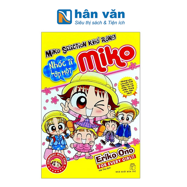 Nhóc Miko! Cô Bé Nhí Nhảnh - Miko Selection Khổ Rộng - Nhóc Tì Lớp 1 Miko (Tái Bản 2023)