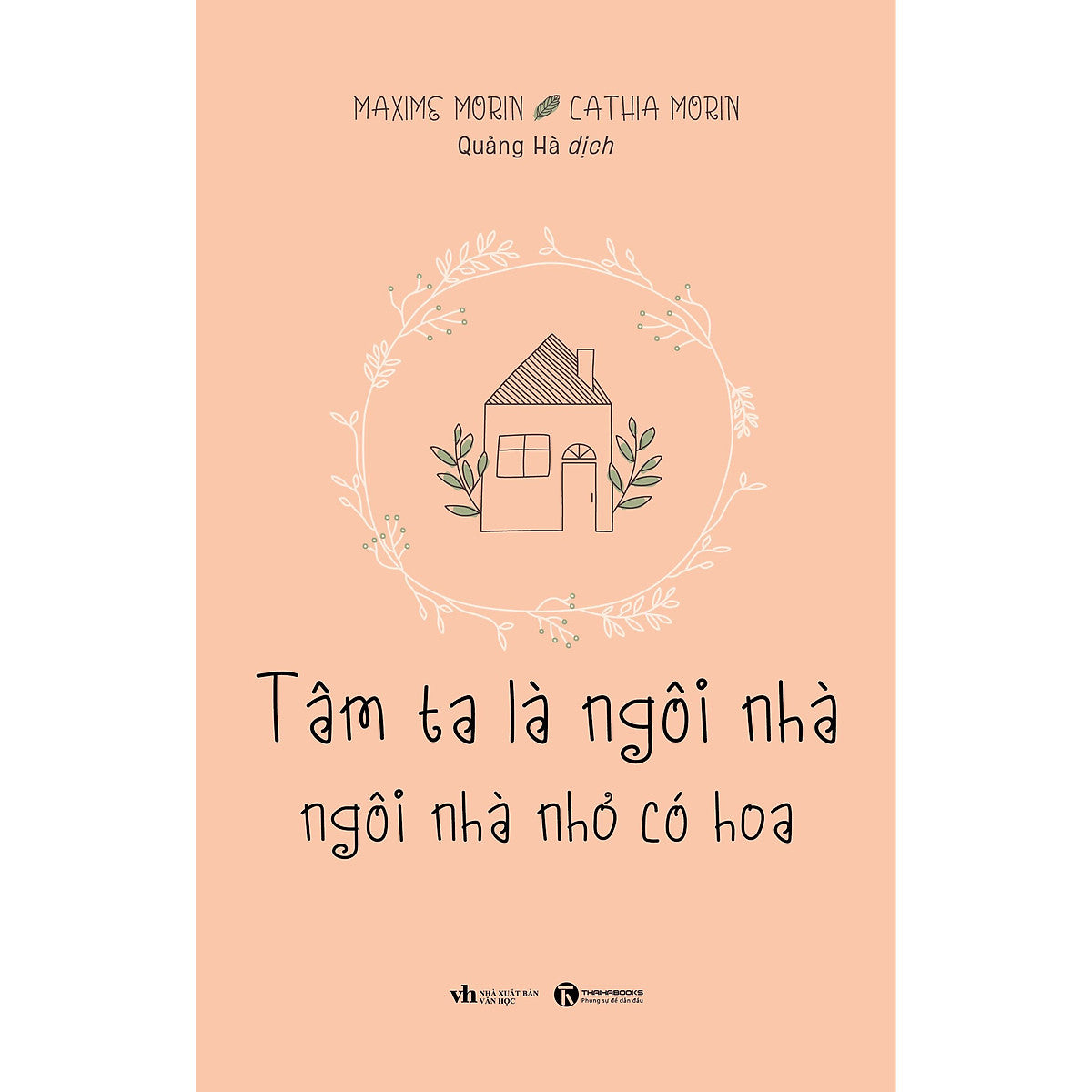 Tâm Ta Là Ngôi Nhà, Ngôi Nhà Nhỏ Có Hoa
