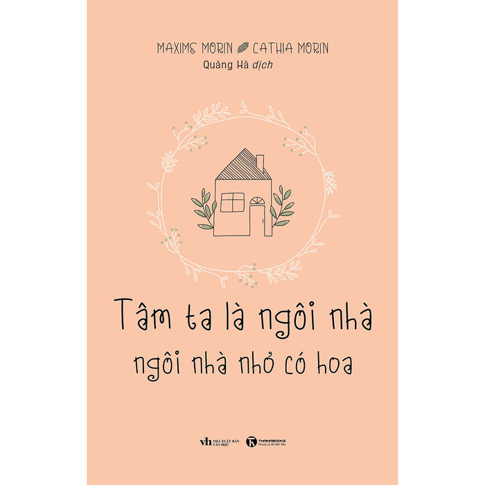 Tâm Ta Là Ngôi Nhà, Ngôi Nhà Nhỏ Có Hoa