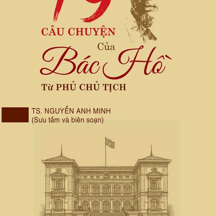 79 Câu Chuyện Của Bác Hồ Từ Phủ Chủ Tịch - Bản In 2025