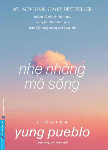 Nhẹ Nhàng Mà Sống - Yung Pueblo – First News – Nxb Dân Trí