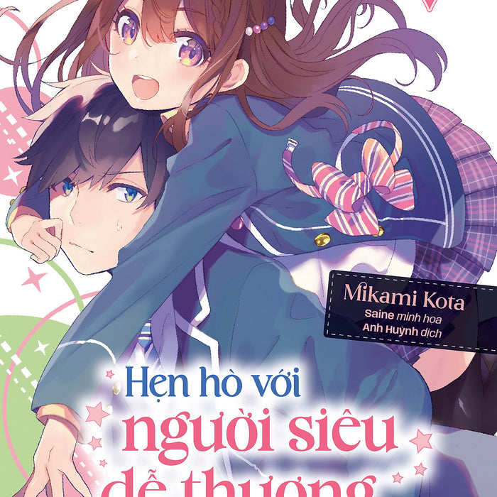 Sách Hẹn Hò Với Người Siêu Dễ Thương Như Tớ Đi! - Tập 1