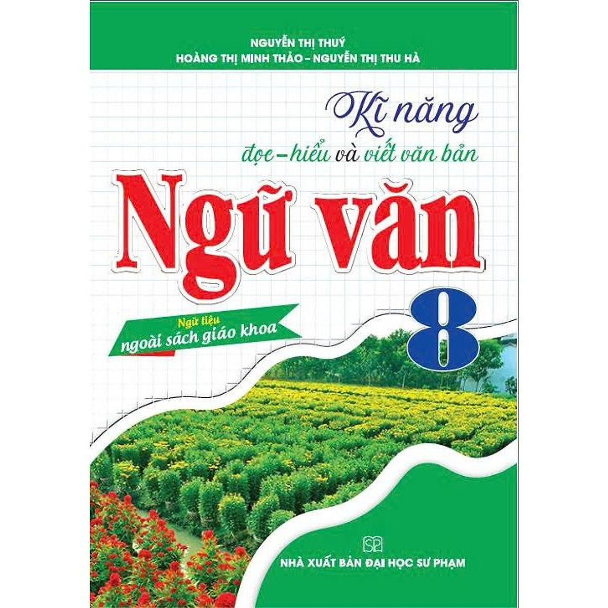 Sách - Kĩ Năng Đọc - Hiểu Và Viết Văn Bản 8 (Ngữ Kiệu Ngoài Sách Giáo Khoa) - Ha