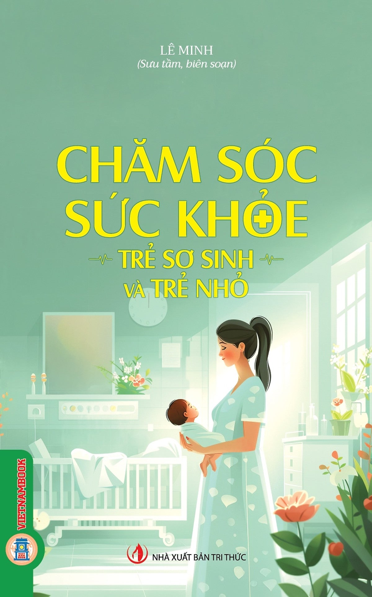 Chăm Sóc Sức Khỏe Trẻ Sơ Sinh Và Trẻ Nhỏ