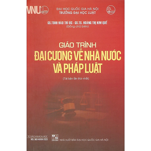 Giáo Trình Đại Cương Về Nhà Nước Và Pháp Luật (Gs.Tskh. Đào Trí Úc - Gs.Ts. Hoàng Thị Kim Quế) - Tái Bản