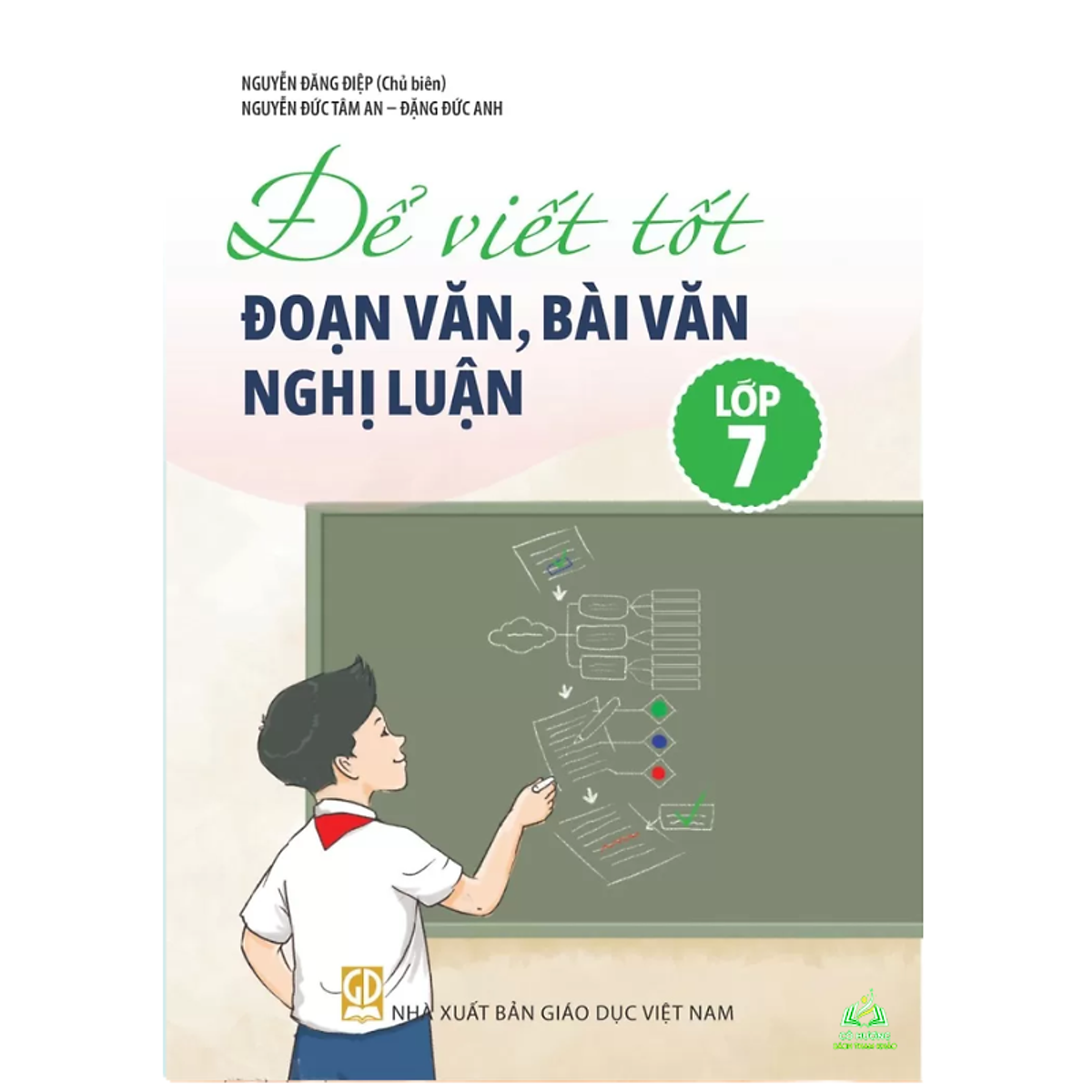Sách - Để Viết Tốt Đoạn Văn Bài Văn Nghị Luận Lớp 6 , 7 ,8 9