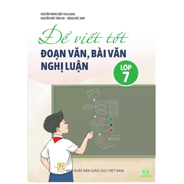 Sách - Để Viết Tốt Đoạn Văn Bài Văn Nghị Luận Lớp 6 , 7 ,8 9