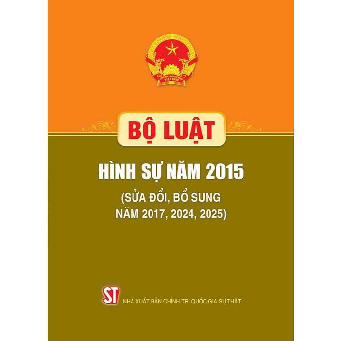 Sách - Bộ Luật Hình Sự Năm 2015 (Sửa Đổi, Bổ Sung Năm 2017,2024,2025)