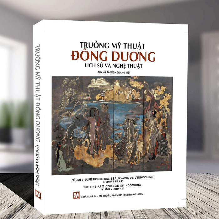 Trường Mỹ Thuật Đông Dương - Lịch Sử Và Nghệ Thuật (Bìa Cứng In Màu)