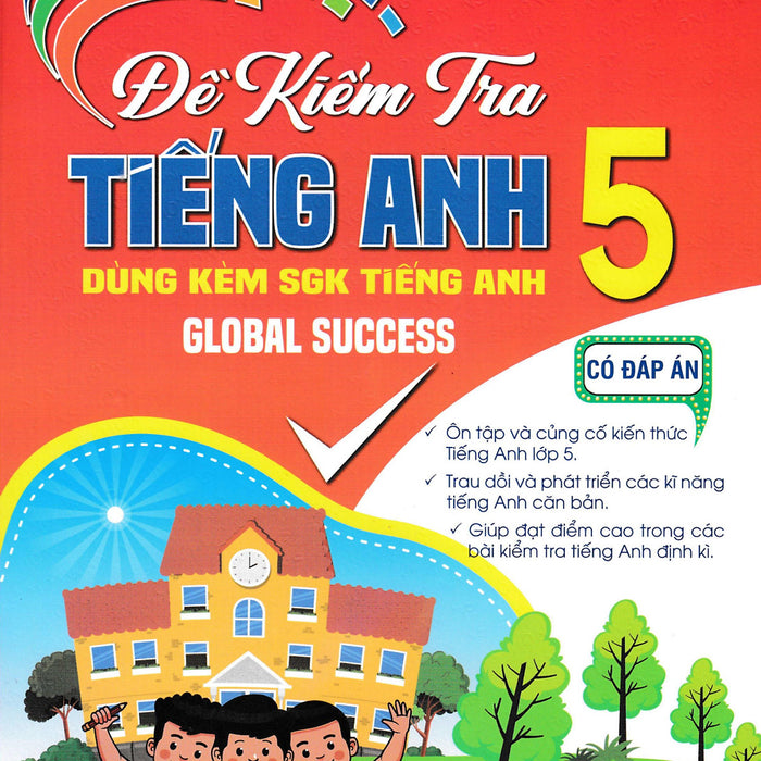 Đề Kiểm Tra Tiếng Anh 5 (Dùng Kèm Sgk Tiếng Anh 5 Global Success) (Ha)