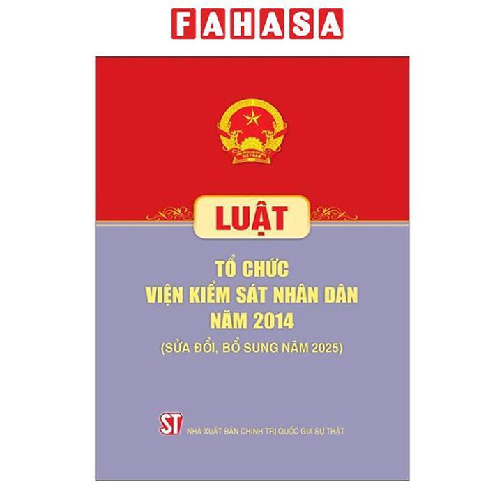 Sách - Luật Tổ Chức Viện Kiểm Sát Nhân Dân Năm 2014 (Sửa Đổi, Bổ Sung Năm 2025)