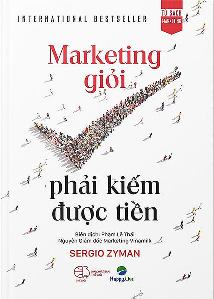Marketing Giỏi Phải Kiếm Được Tiền - The End Of Marketing As We Know It (Bìa Cứng)
