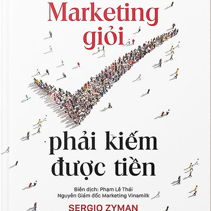 Marketing Giỏi Phải Kiếm Được Tiền - The End Of Marketing As We Know It (Bìa Cứng)