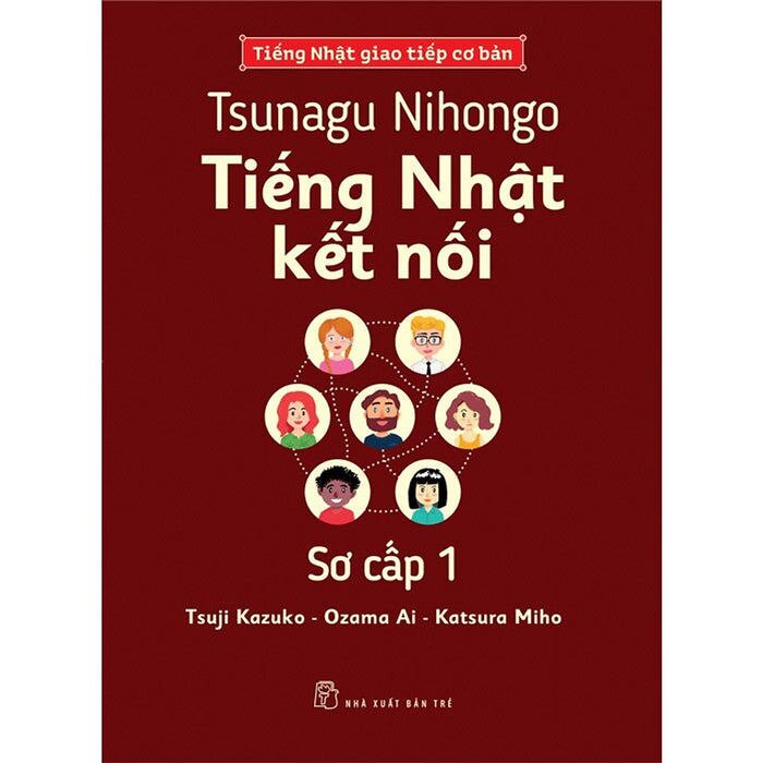 Tsunagu Nihongo - Tiếng Nhật Kết Nối - Sơ Cấp 1 - Tiếng Nhật Giao Tiếp Cơ Bản