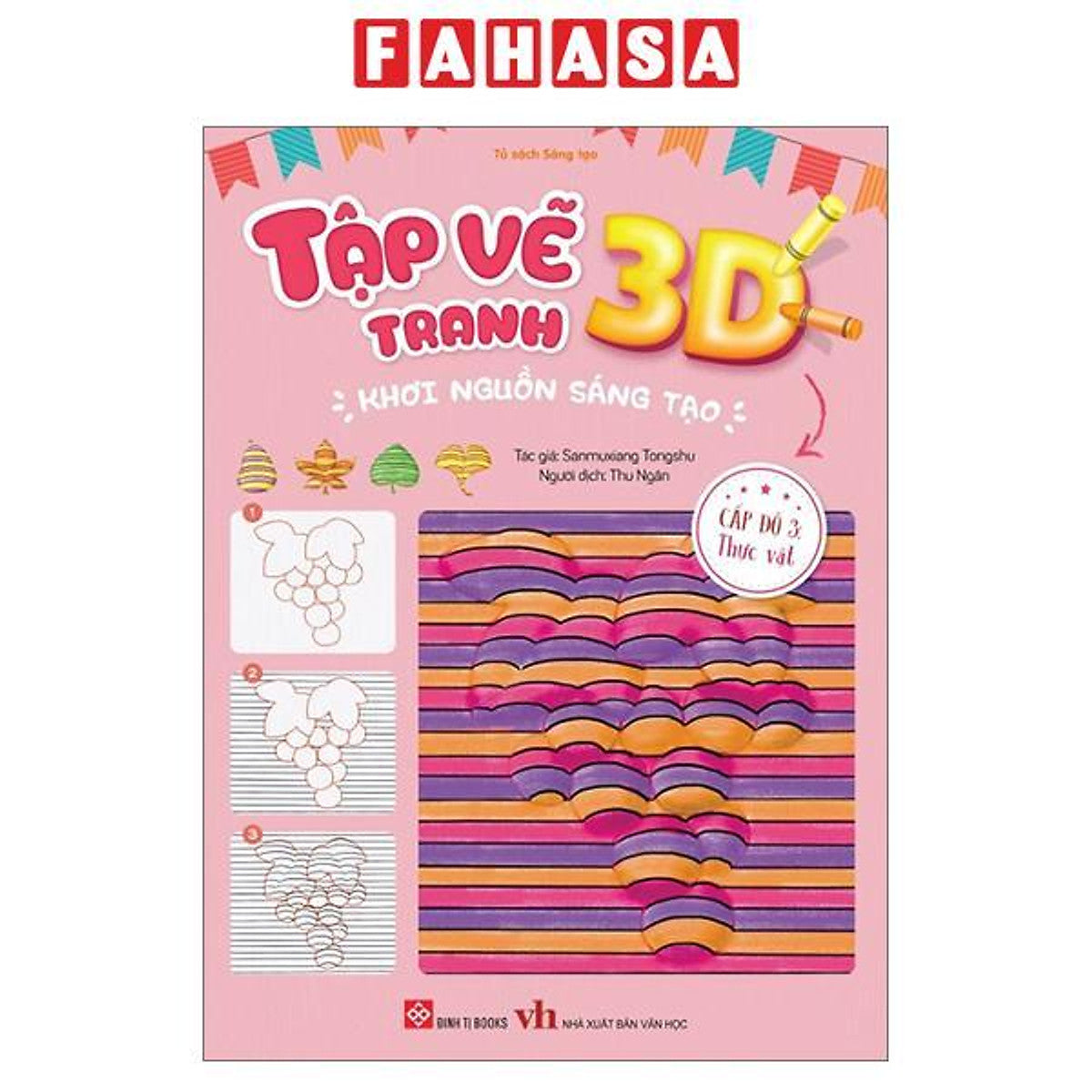 Sách - Tập Vẽ Tranh 3D - Khơi Nguồn Sáng Tạo - Cấp Độ 3 - Thực Vật