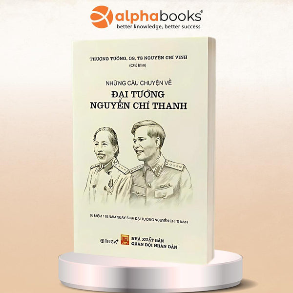 Những Câu Chuyện Về Đại Tướng Nguyễn Chí Thanh