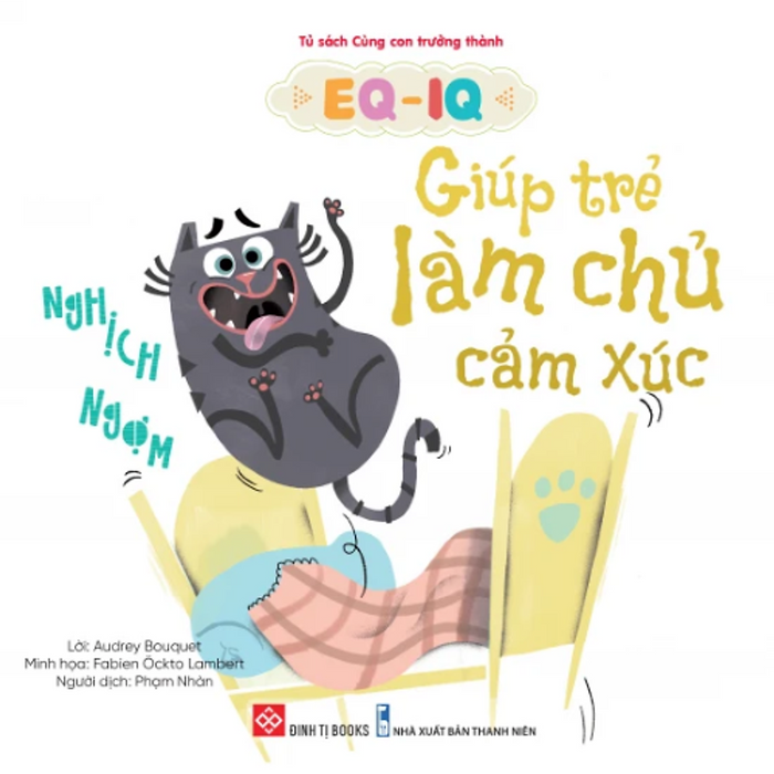 Eq-Iq Giúp Trẻ Làm Chủ Cảm Xúc - Nghịch Ngợm