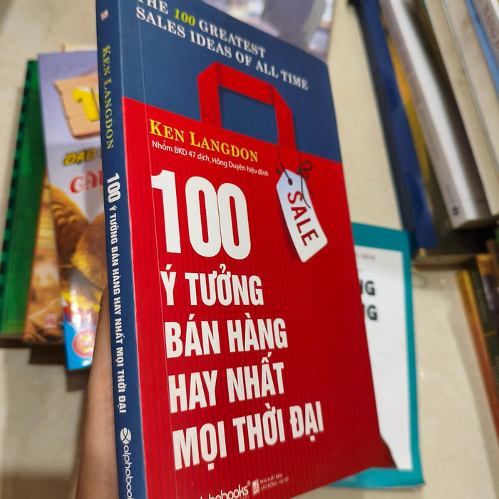 100 Ý Tưởng Bán Hàng Hay Nhất Mọi Thời Đại