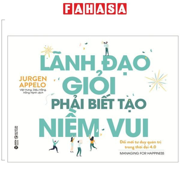 Sách - Lãnh Đạo Giỏi Phải Biết Tạo Niềm Vui (Tái Bản 2025)