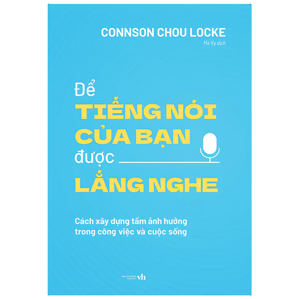 Để Tiếng Nói Của Bạn Được Lắng Nghe