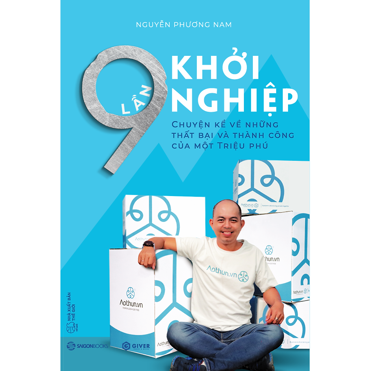 Sách 9 Lần Khởi Nghiệp - Chuyện Kể Về Những Thất Bại Và Thành Công Của Một Triệu Phú