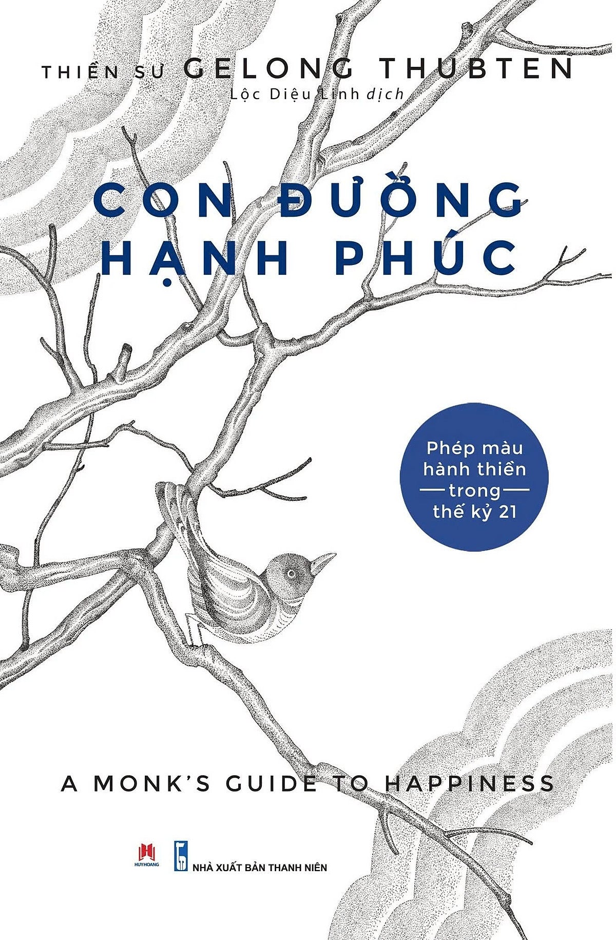 Con Đường Hạnh Phúc - Thiền Sư Gelong Thubten - Lộc Diệu Linh Dịch - Huy Hoàng - Nxb Thanh Niên